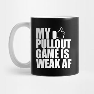 Father - My pullout game is weak AF w Mug